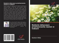 Bookcover of Badanie dotyczące przetwarzania nasion w Indiach