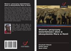 Copertina di Wzorce i przyczyny śmiertelności słoni w ekosystemie Mara w Kenii