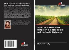 Studi su alcuni acari fungivori e il loro ruolo nel controllo biologico的封面