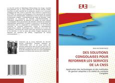 Couverture de DES SOLUTIONS CONGOLAISES POUR REFORMER LES SERVICES DE LA CNSS