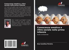 Capa do livro de Conoscenza emotiva e ritiro sociale nella prima infanzia 