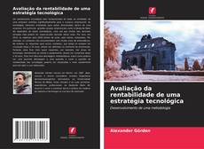 Borítókép a  Avaliação da rentabilidade de uma estratégia tecnológica - hoz