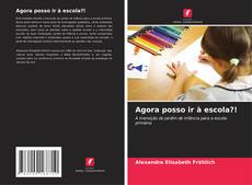 Capa do livro de Agora posso ir à escola?! 