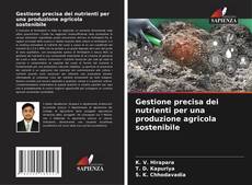 Copertina di Gestione precisa dei nutrienti per una produzione agricola sostenibile