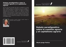 Copertina di Debate paradigmático sobre la cuestión agraria y el capitalismo agrario