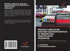 Borítókép a  PROCES ŁAŃCUCHA DOSTAW EKSPORTOWYCH W PRZEMYŚLE TEKSTYLNYM PRZEMYSŁ - hoz