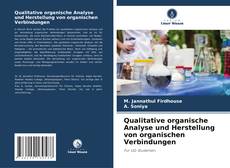 Portada del libro de Qualitative organische Analyse und Herstellung von organischen Verbindungen