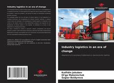Industry logistics in an era of change的封面