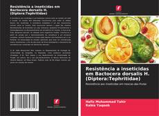 Copertina di Resistência a inseticidas em Bactocera dorsalis H. (Diptera:Tephritidae)