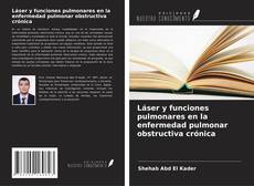 Copertina di Láser y funciones pulmonares en la enfermedad pulmonar obstructiva crónica
