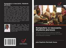 Komputery w nauczaniu. Wydanie pierwsze的封面
