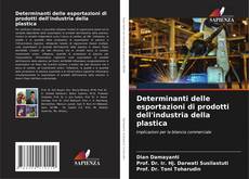 Copertina di Determinanti delle esportazioni di prodotti dell'industria della plastica