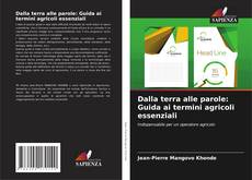 Buchcover von Dalla terra alle parole: Guida ai termini agricoli essenziali