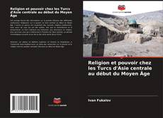 Capa do livro de Religion et pouvoir chez les Turcs d'Asie centrale au début du Moyen Âge 