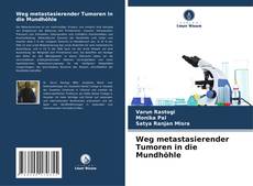 Weg metastasierender Tumoren in die Mundhöhle的封面