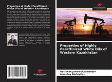 Couverture de Properties of Highly Paraffinized White Oils of Western Kazakhstan