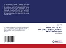 Bookcover of Salivary nickel and chromium release between two bracket types