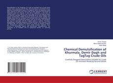 Copertina di Chemical Demulsification of Khurmala, Demir Dagh and TagTag Crude Oils