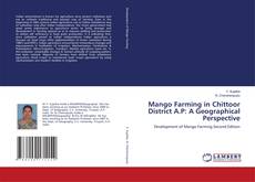 Mango Farming in Chittoor District A.P: A Geographical Perspective kitap kapağı