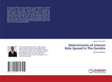 Bookcover of Determinants of Interest Rate Spread in The Gambia