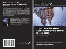 Couverture de El descubrimiento del autoconocimiento a través de la religión