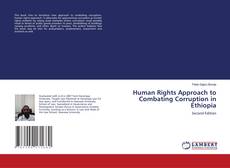 Bookcover of Human Rights Approach to Combating Corruption in Ethiopia