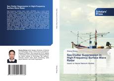 Bookcover of Sea Clutter Suppression in High-Frequency Surface Wave Radar
