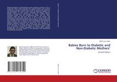 Bookcover of Babies Born to Diabetic and Non-Diabetic Mothers’