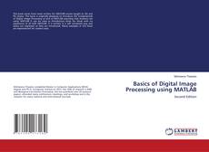 Bookcover of Basics of Digital Image Processing using MATLAB