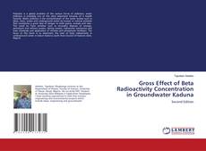 Gross Effect of Beta Radioactivity Concentration in Groundwater Kaduna的封面