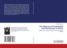 The dilemma of Leadership and Democracy in Africa的封面