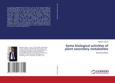 Capa do livro de Some biological activities of plant secondary metabolites 