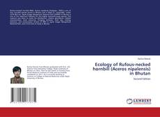 Buchcover von Ecology of Rufous-necked hornbill (Aceros nipalensis) in Bhutan