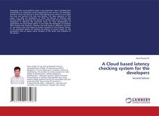 Couverture de A Cloud based latency checking system for the developers