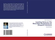 Couverture de Locating Home on The Move:New Perspectives on Diasporic Literature