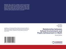 Buchcover von Relationship between School Environment and Pupils Achievement in Math