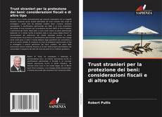 Copertina di Trust stranieri per la protezione dei beni: considerazioni fiscali e di altro tipo