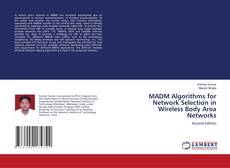 Couverture de MADM Algorithms for Network Selection in Wireless Body Area Networks