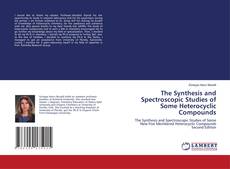 Buchcover von The Synthesis and Spectroscopic Studies of Some Heterocyclic Compounds