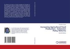 Обложка Increasing Agricultural Food Production - Extension Policy Reforms