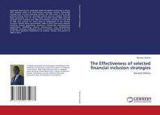 The Effectiveness of selected financial inclusion strategies kitap kapağı