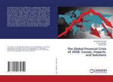 Portada del libro de The Global Financial Crisis of 2008: Causes, Impacts, and Solutions