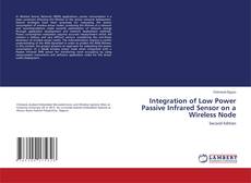 Copertina di Integration of Low Power Passive Infrared Sensor on a Wireless Node