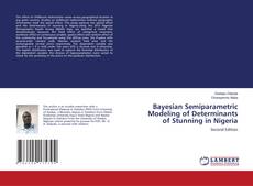 Buchcover von Bayesian Semiparametric Modeling of Determinants of Stunning in Nigeria
