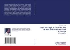 Buchcover von The Kali Yuga, Kali and Kalki –Conscious Internet and Cyborgs