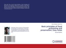 Couverture de Basic principles of food processing and preservation: Easy notes