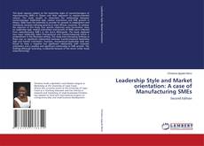 Capa do livro de Leadership Style and Market orientation: A case of Manufacturing SMEs 