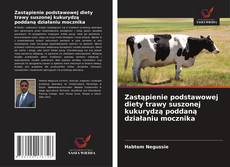 Buchcover von Zastąpienie podstawowej diety trawy suszonej kukurydzą poddaną działaniu mocznika