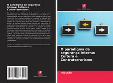O paradigma da segurança interna: Cultura e Contraterrorismo kitap kapağı