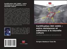 Couverture de Certification ISO 14001 : entre résistances et adhésions à la nouvelle culture